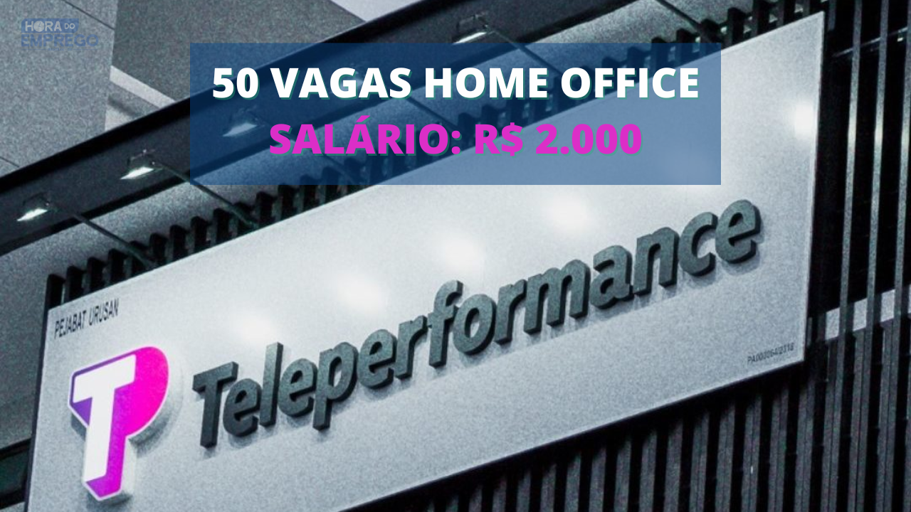 Trabalhe de Casa! Teleperformance abre 50 vagas Home Office para Atendimento Chat e e-Mail
