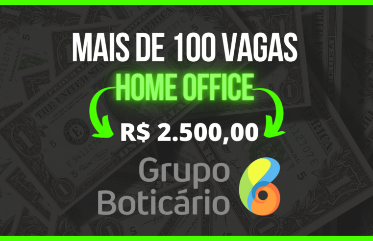 Trabalhe de Casa! Grupo Boticário abre 110 Vagas Home Office para diversas áreas