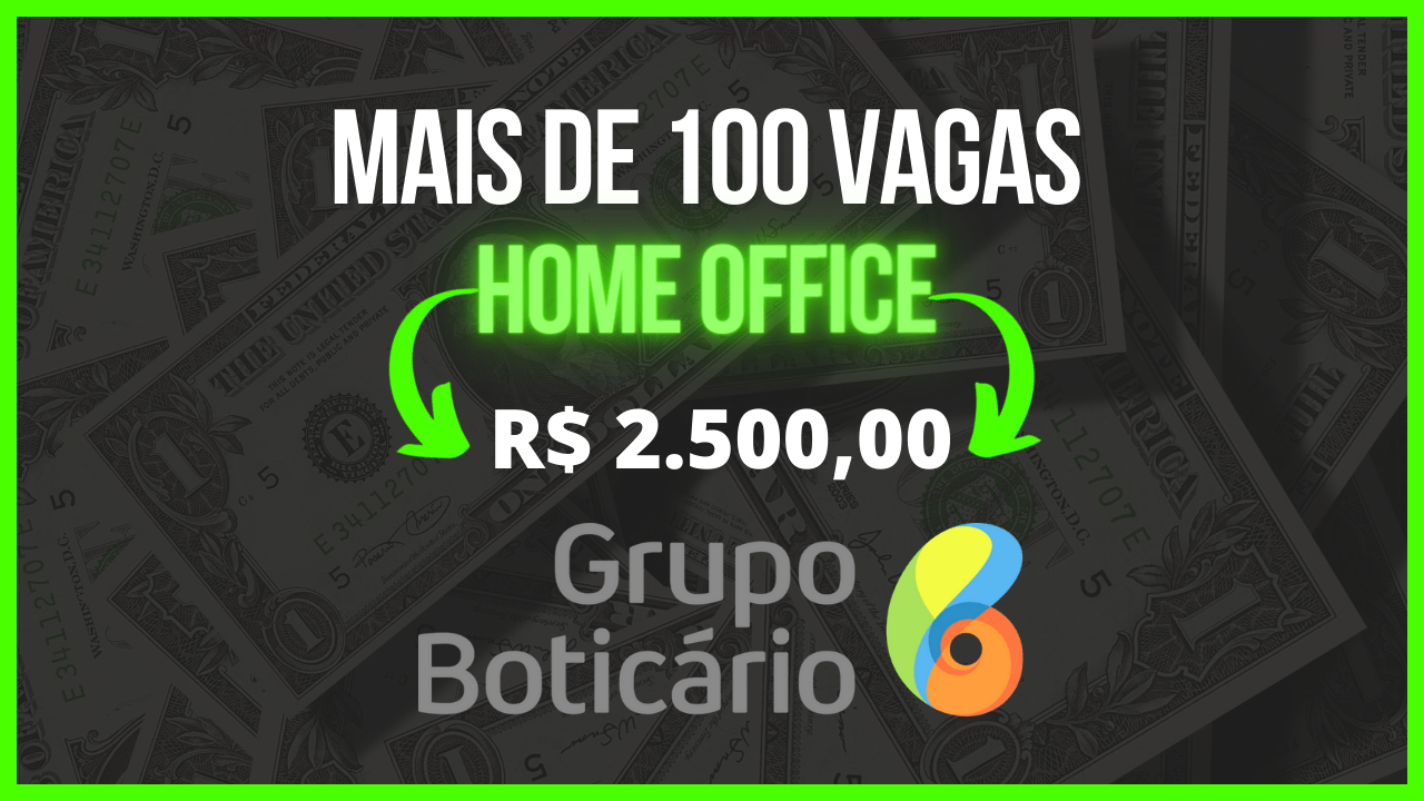 Trabalhe de Casa! Grupo Boticário abre 110 Vagas Home Office para diversas áreas