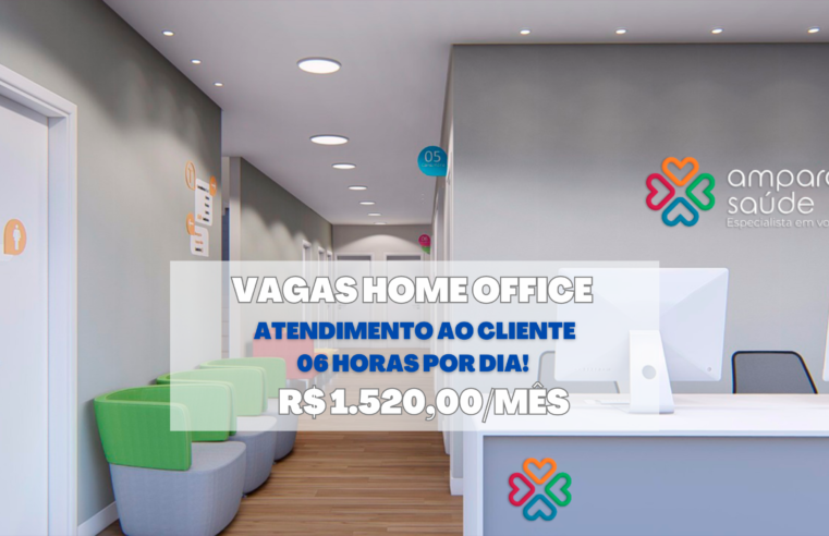 Trabalhe de Casa! A Amparo Saúde abre vagas HOME OFFICE para Atendimento ao cliente 06 HORA POR DIA.