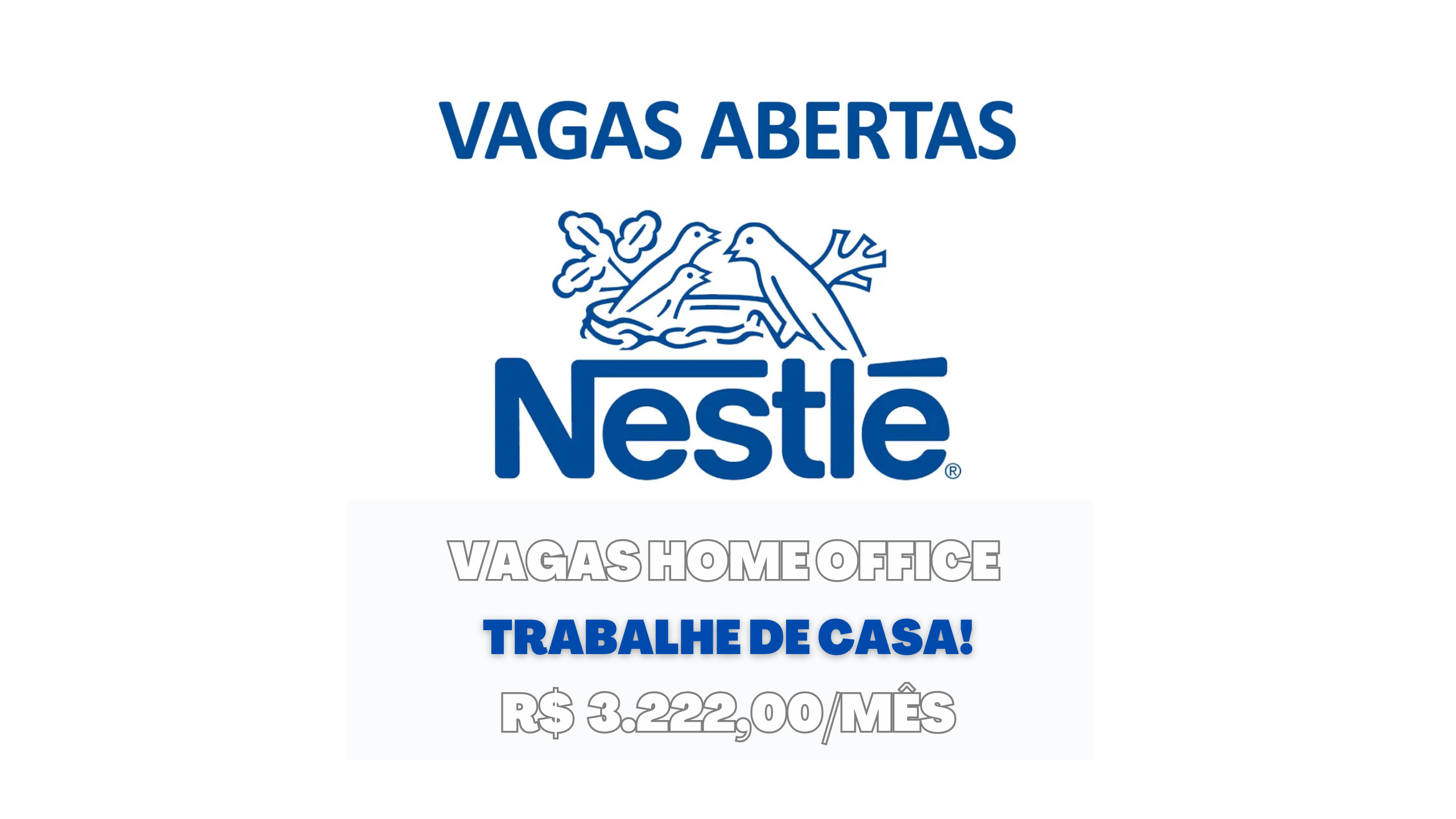 Nestlé anuncia vagas HOME OFFICE no Brasil com salário de até R$ 3.222,00