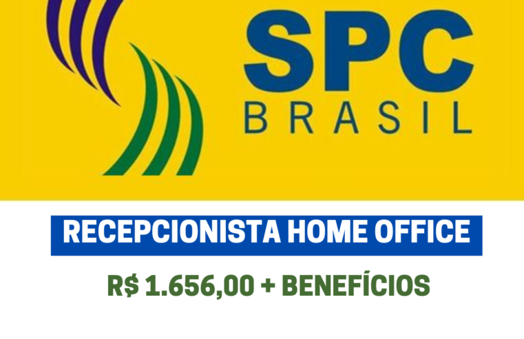 SPC Brasil abre vagas HOME OFFICE para Recepcionista com salário de R$ 1.656,00
