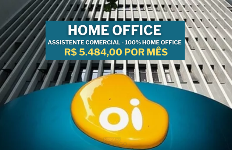 Operadora OI abre vagas 100% Home Office para Assistente Comercial com salário de até R$ 5.484 por mês