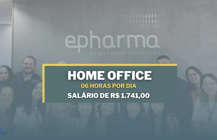 Epharma abre vaga 100% HOME OFFICE para Operadora de Atendimento 06 horas por dia e salário de R$ 1.741,00
