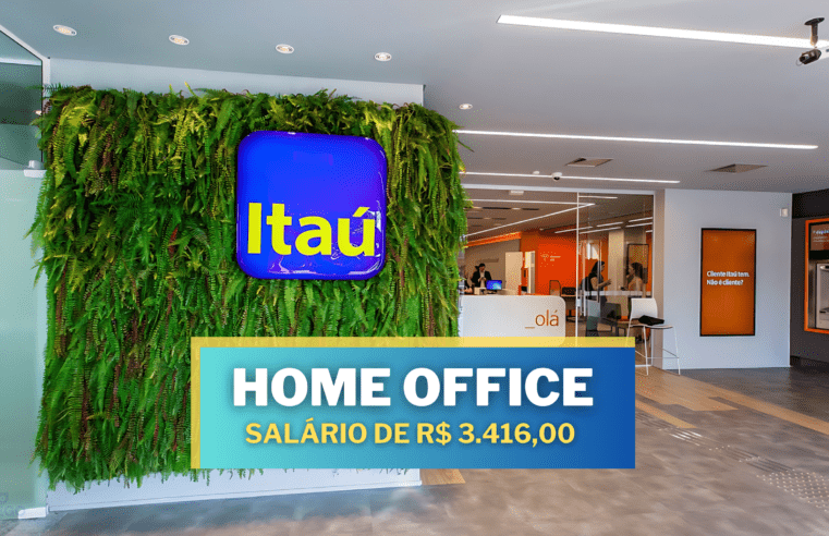 O Banco ITAÚ abre vagas HOME OFFICE para Atendimento ao Cliente com salário de R$ 3.416,00