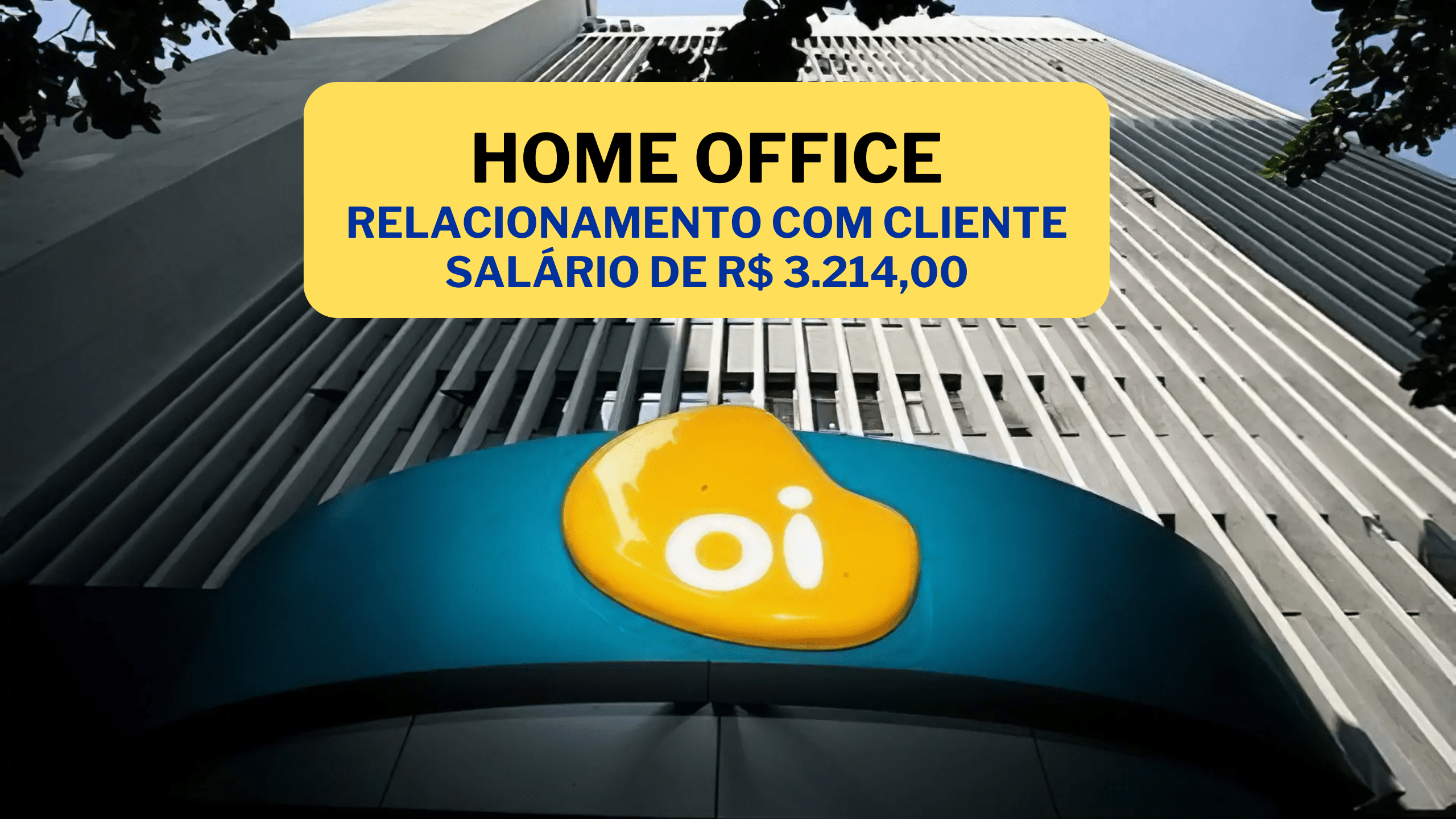 Operadora OI abre vagas 100% HOME OFFICE para Relacionamento com Cliente com salário de R$ 3.214,00