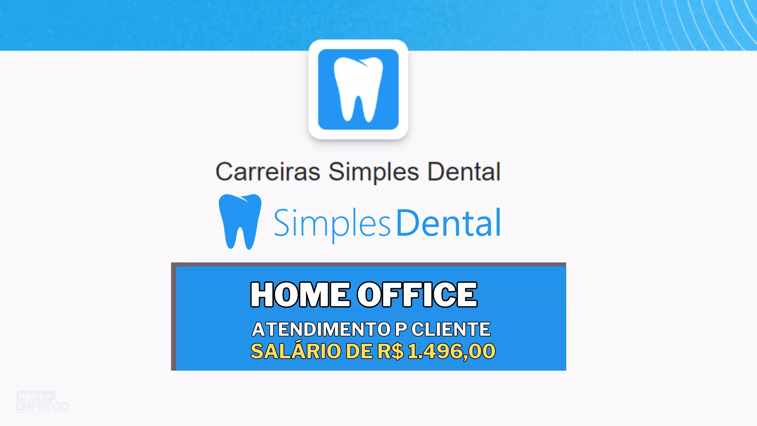 Simples Dental abre vaga HOME OFFICE para Atendimento ao Cliente com salário de R$ 1.496,00 e R$ 150,00 de Auxílio Home Office