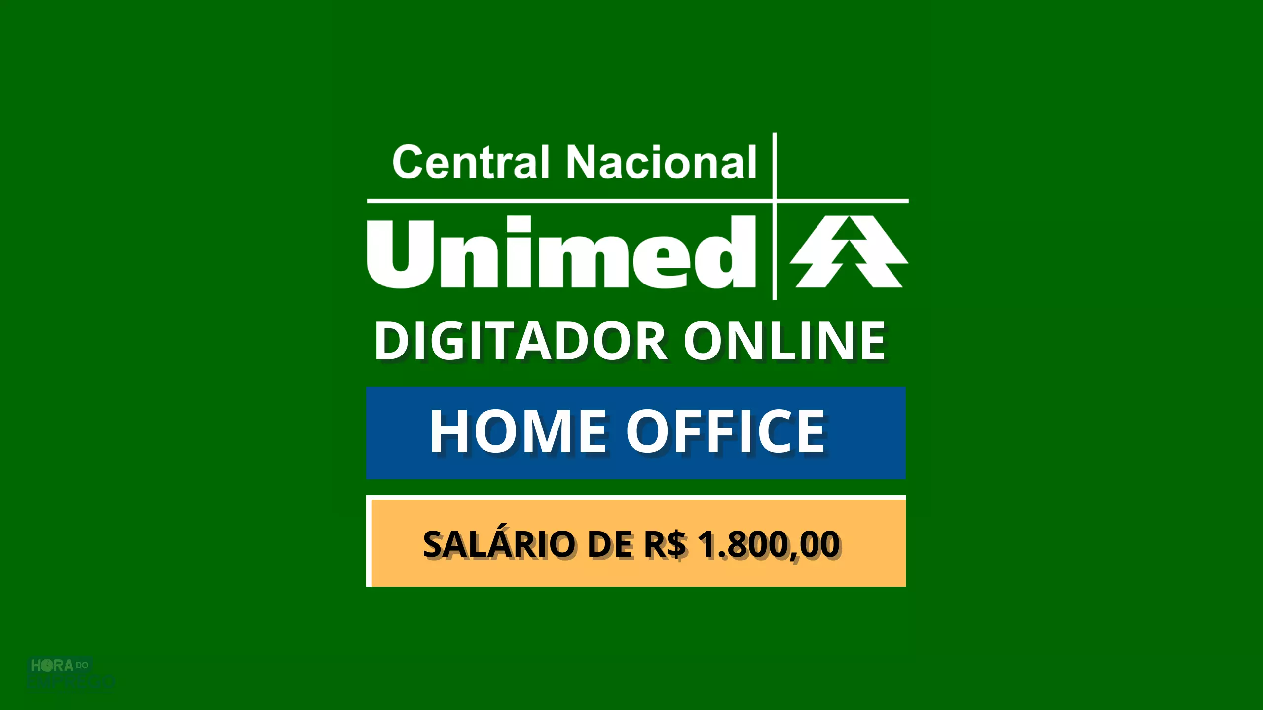 Unimed Nacional anuncia vaga 100% HOME OFFICE para DIGITADOR com salário de R$ 1.800,00 e Alimentação R$ 800,00