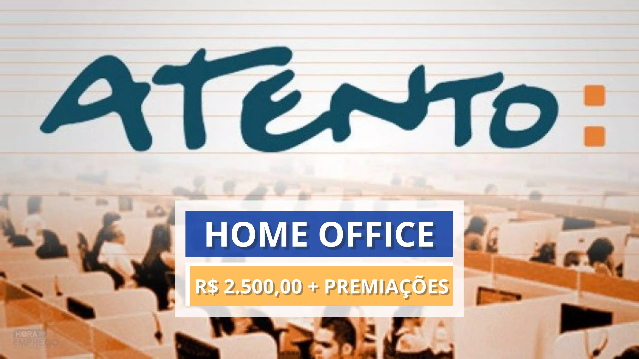 Atento Brasil abre vagas 100% Home Office ou Presencial com salário de R$ 2.500,00 + Premiações