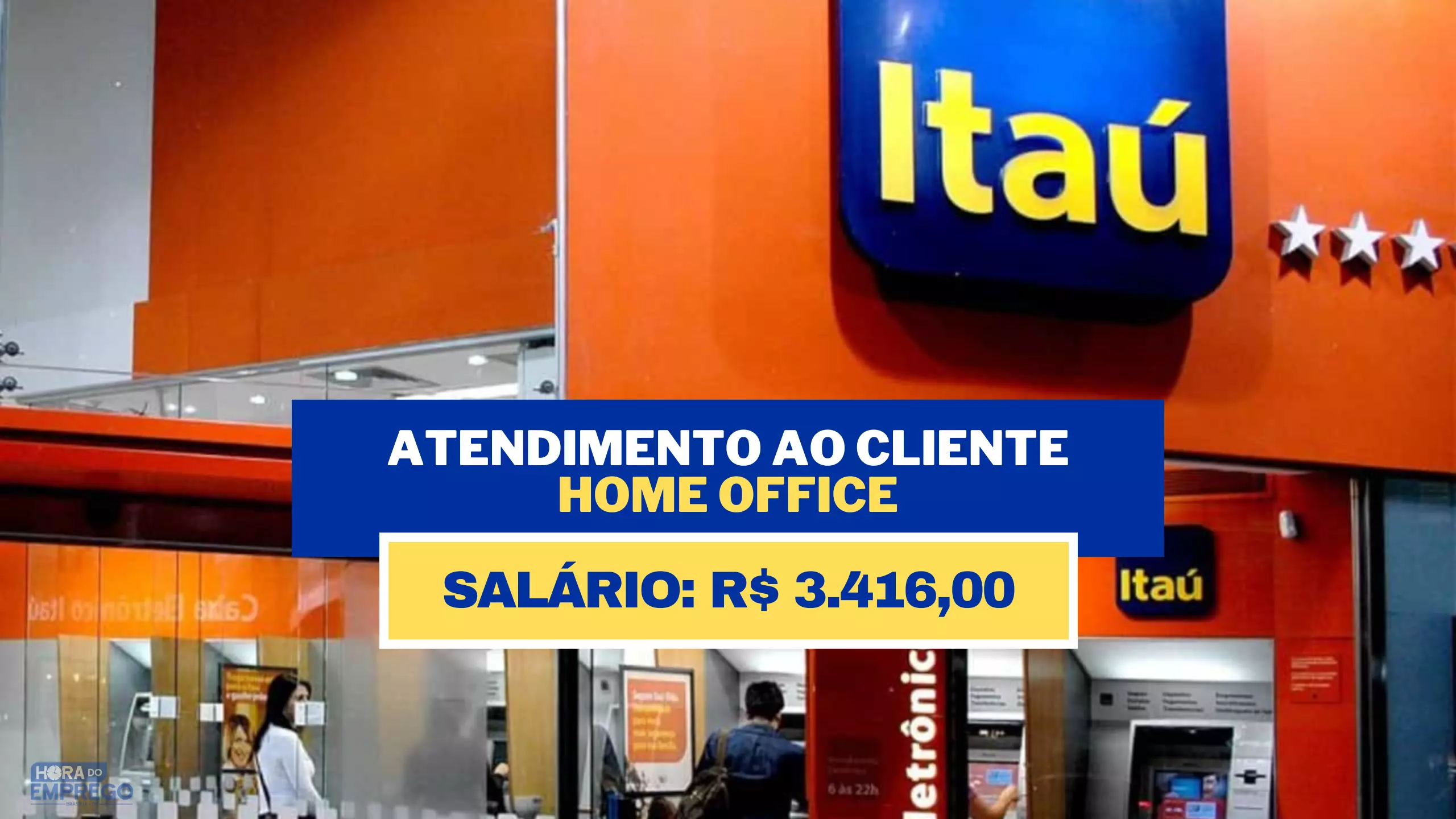 BANCO ITAÚ ANUNCIA VAGAS HOME OFFICE PARA ATENDIMENTO AO CLIENTE COM SALÁRIO DE R$ 3.416,00