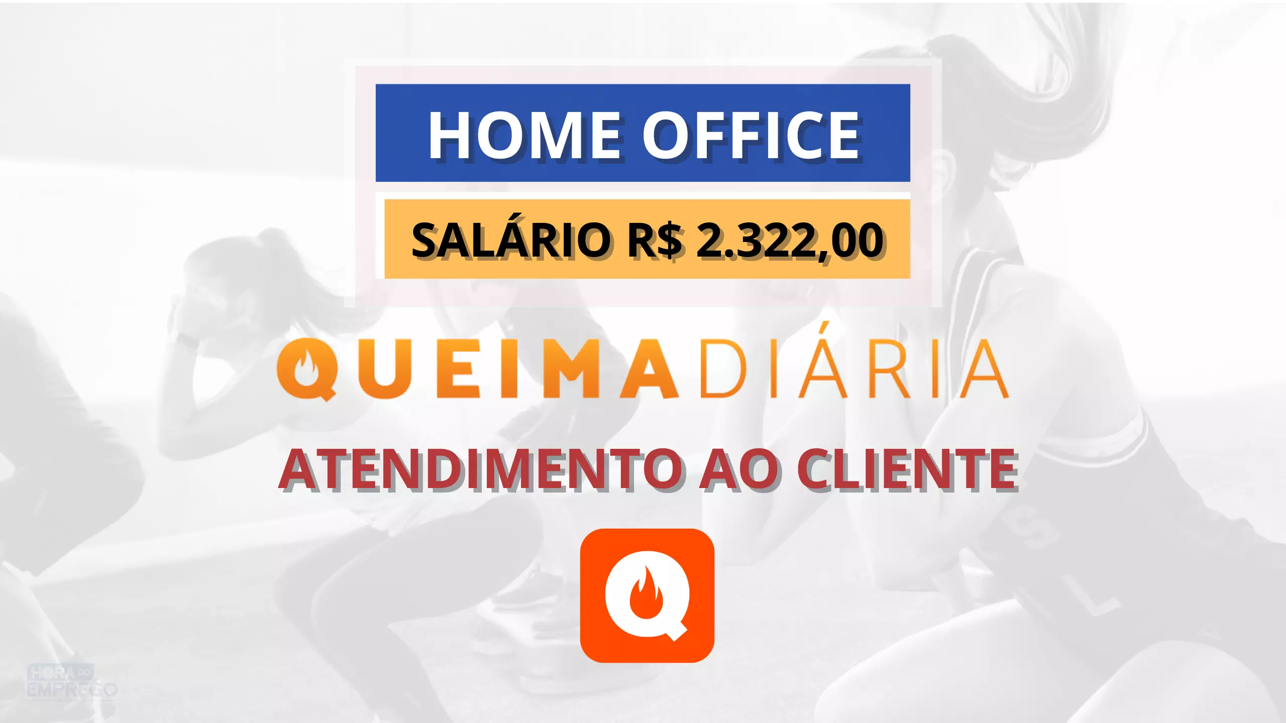 Queima Diária abre vaga 100% HOME OFFICE para Atendimento ao Cliente com salário de R$ 2.322,00 e Auxílio Trabalho Remoto