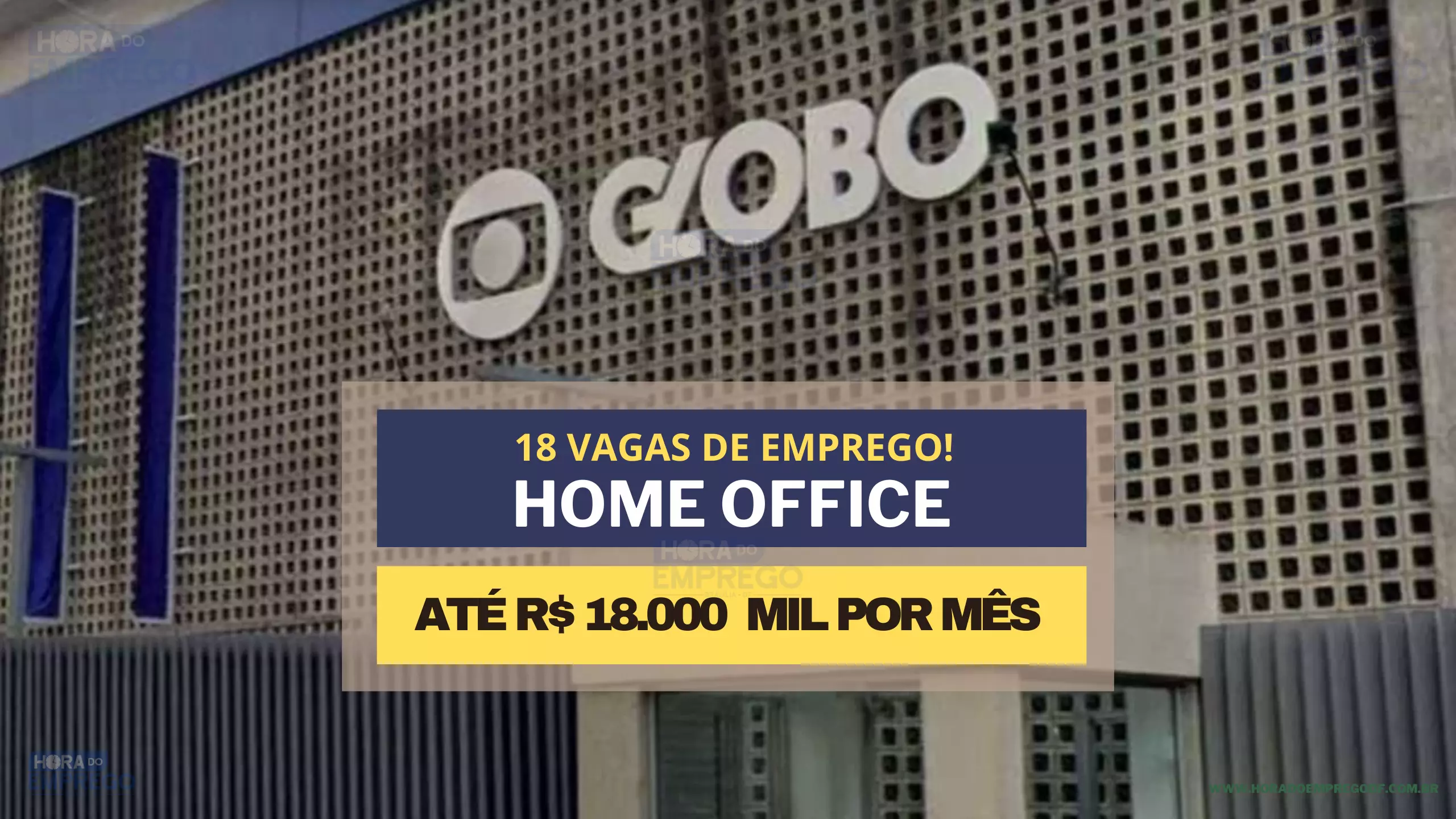Rede Globo TV anuncia 18 vagas HOME OFFICE para trabalhar de casa com salários que chegam a R$ 18.000 MIL por mês