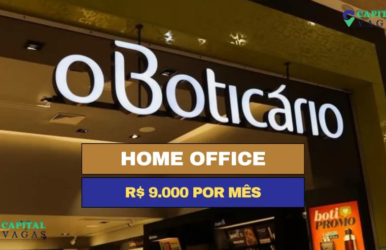 Home Office: Grupo Boticário abre vagas REMOTA com salário de até 9 mil por mês