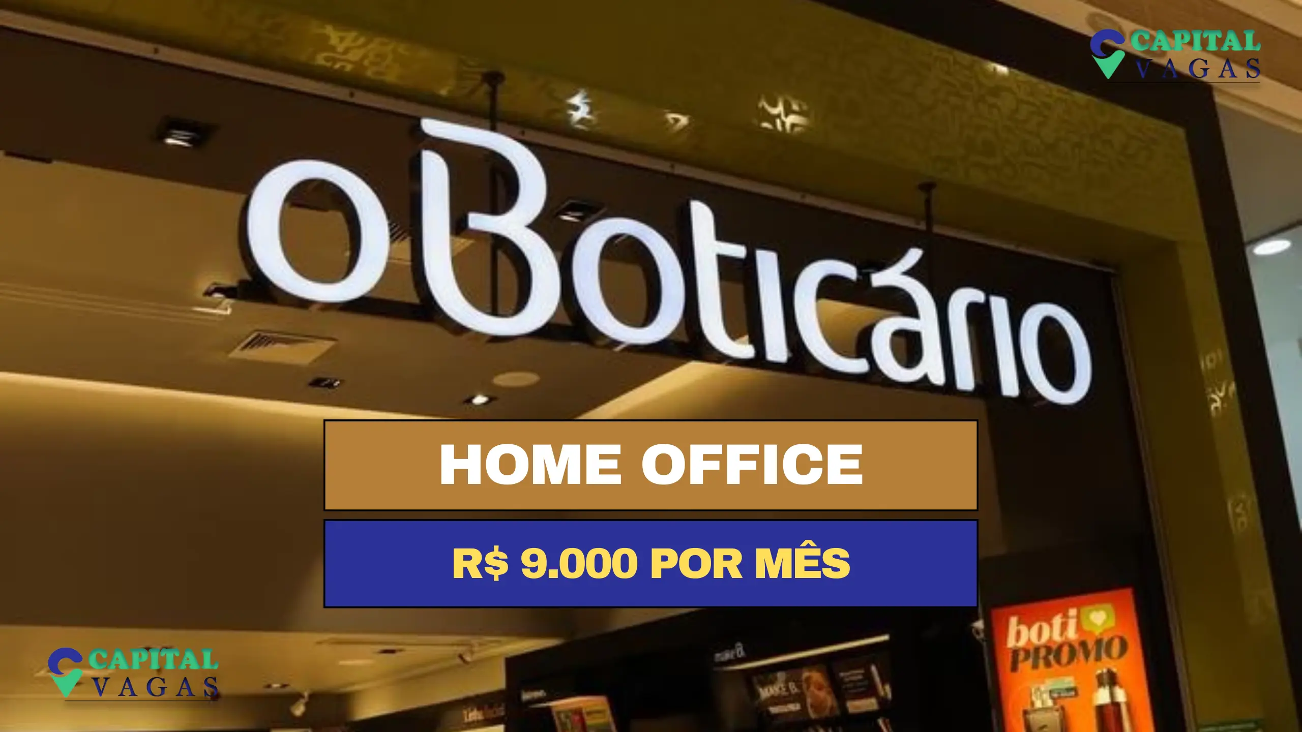 Home Office: Grupo Boticário abre vagas REMOTA com salário de até 9 mil por mês