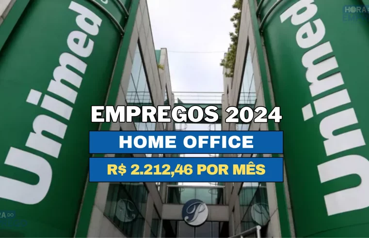 Trabalhe de Casa: Unimed abriu agora em Março vaga HOME OFFICE com salário de R$ 2.212,46 para Assistente de Autorização