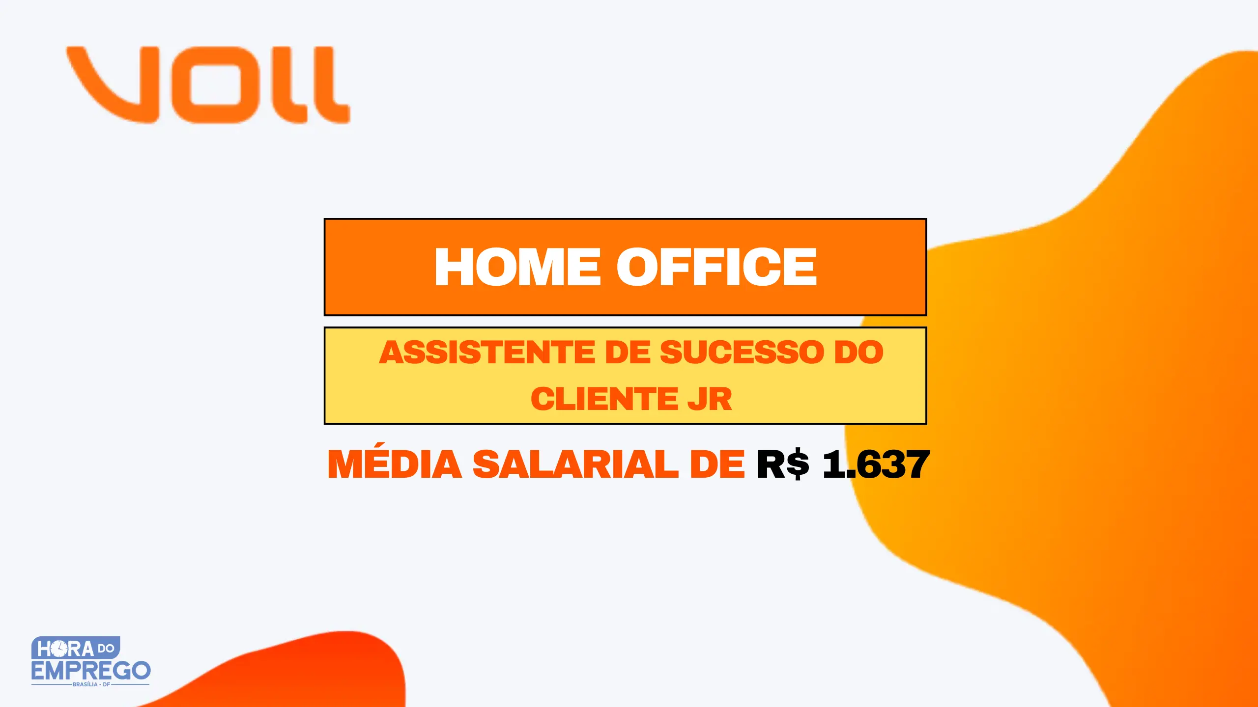 A Empresa VOLL está contratando para Atendimento ao Cliente em HOME OFFICE com média salarial de R$1.637