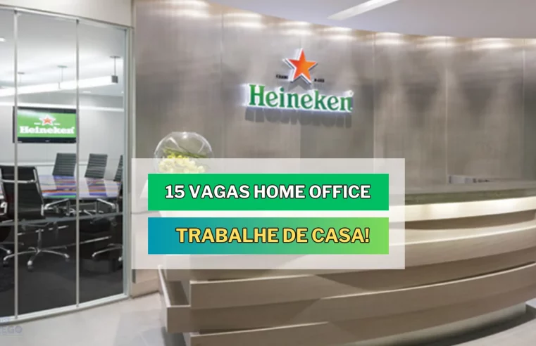 HEINEKEN abre 15 vagas 100% HOME OFFICE para TRABALHAR DE CASA no setor de Gestão de Processos