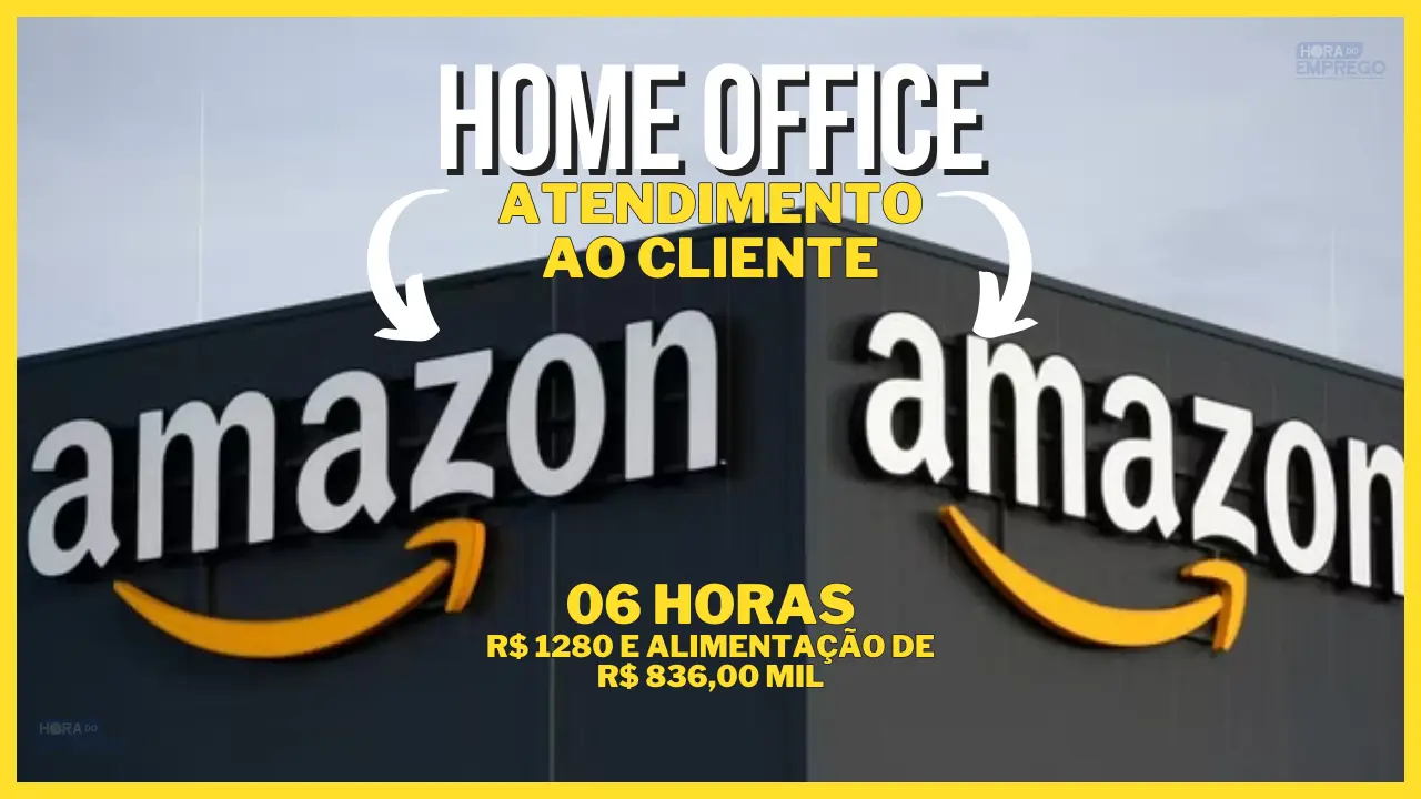 Amazon anuncia vagas HOME OFFICE 06 Horas dia e ainda Fornece computador: Oferece um Salário de R$ 1280 e Alimentação de R$ 836,00 MIL