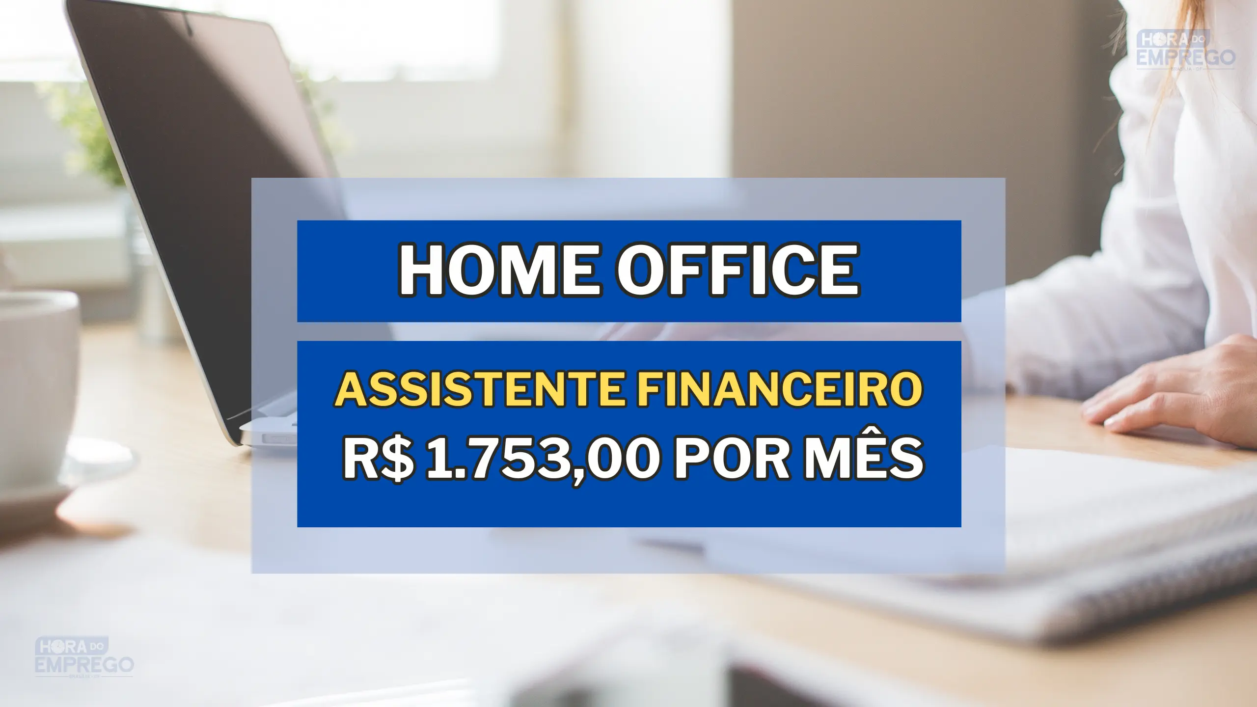 Assistente Financeiro em HOME OFFICE com Remuneração de R$ 1.753,00 por mês