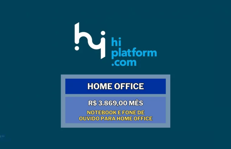Empresa oferece Notebook e fone de ouvido para você trabalhar de Casa! Hi Platform contrata para HOME OFFICE Analista de Suporte Jr