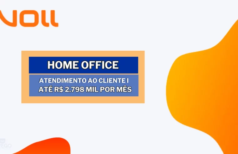 VOLL abriu vaga HOME OFFICE para Atendimento ao Cliente I e garante Férias a partir de 6 meses; Salario pode chegar até R$ 2.798 MIL por mês