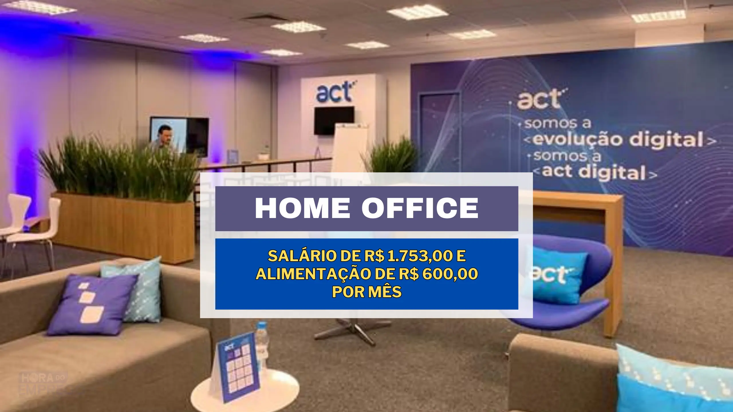 ACT Digital abre vaga 100% HOME OFFICE para Assistente Financeiro(a) com salário de R$ 1.753,00 e Alimentação de R$ 600,00 por mês
