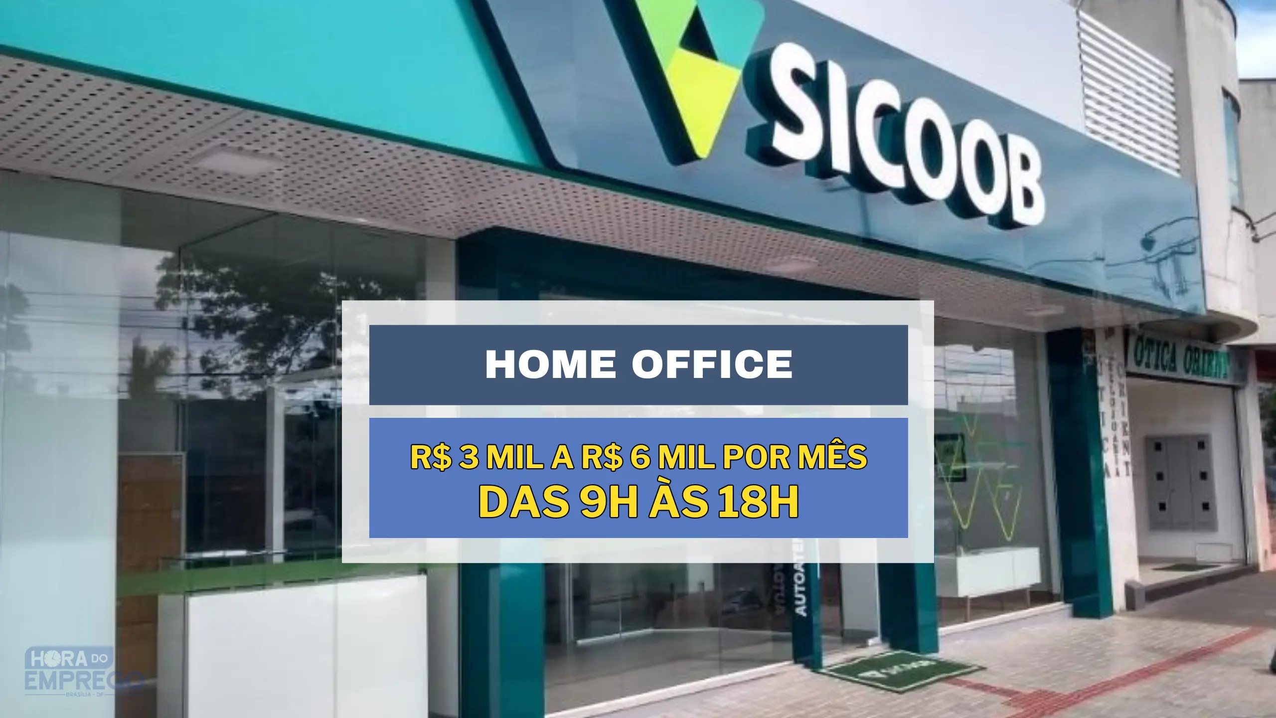 Banco Sicoob abre vaga HOME OFFICE com salário de R$ 3 mil a R$ 6 mil por mês das 9h às 18h para Analista