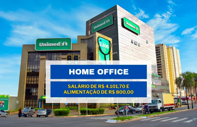 Unimed abriu vaga HOME OFFICE com salário de R$ 4.101,70 e Alimentação de R$ 800,00 no setor de Comunicação e Marketing