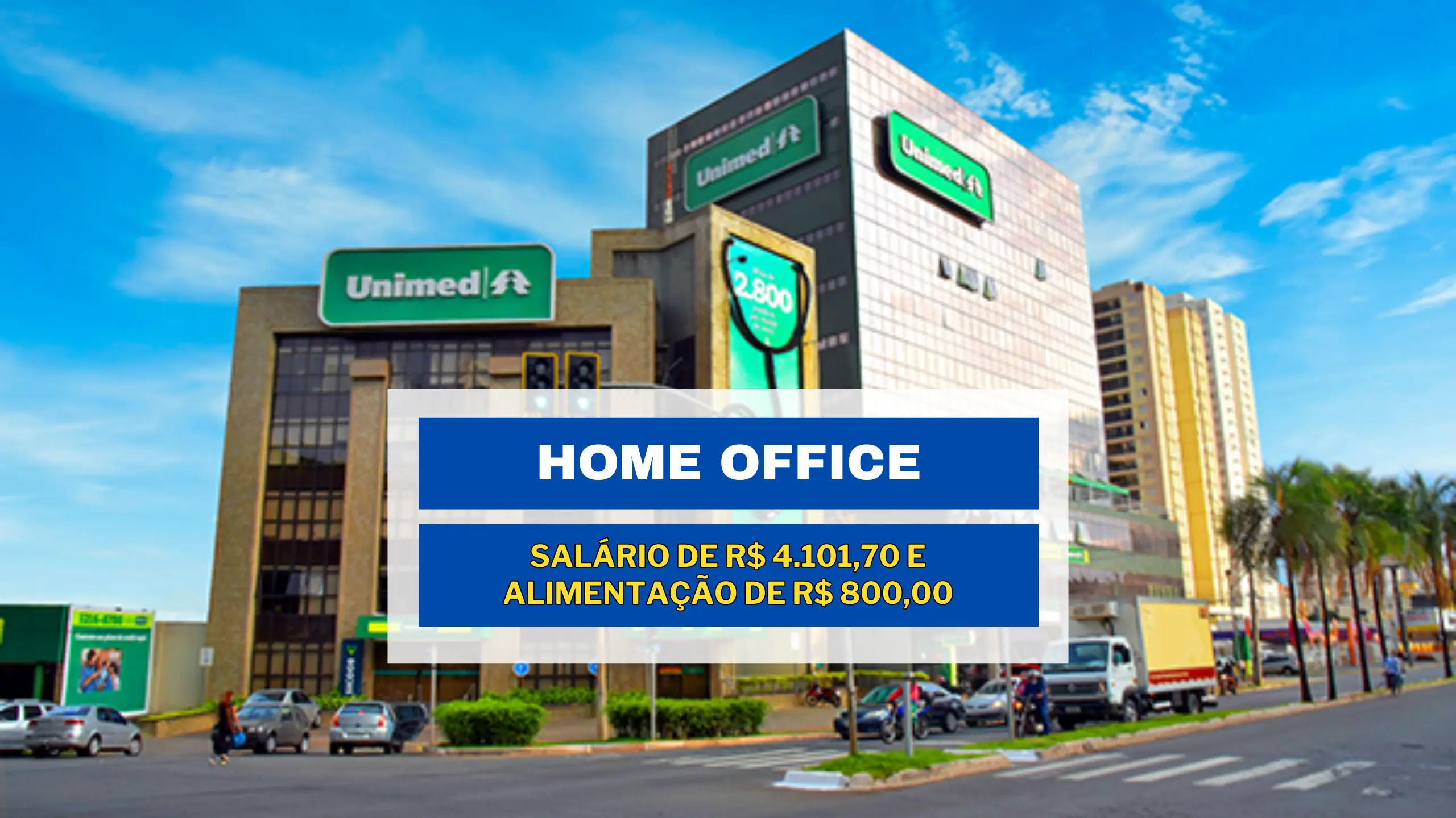Unimed abriu vaga HOME OFFICE com salário de R$ 4.101,70 e Alimentação de R$ 800,00 no setor de Comunicação e Marketing