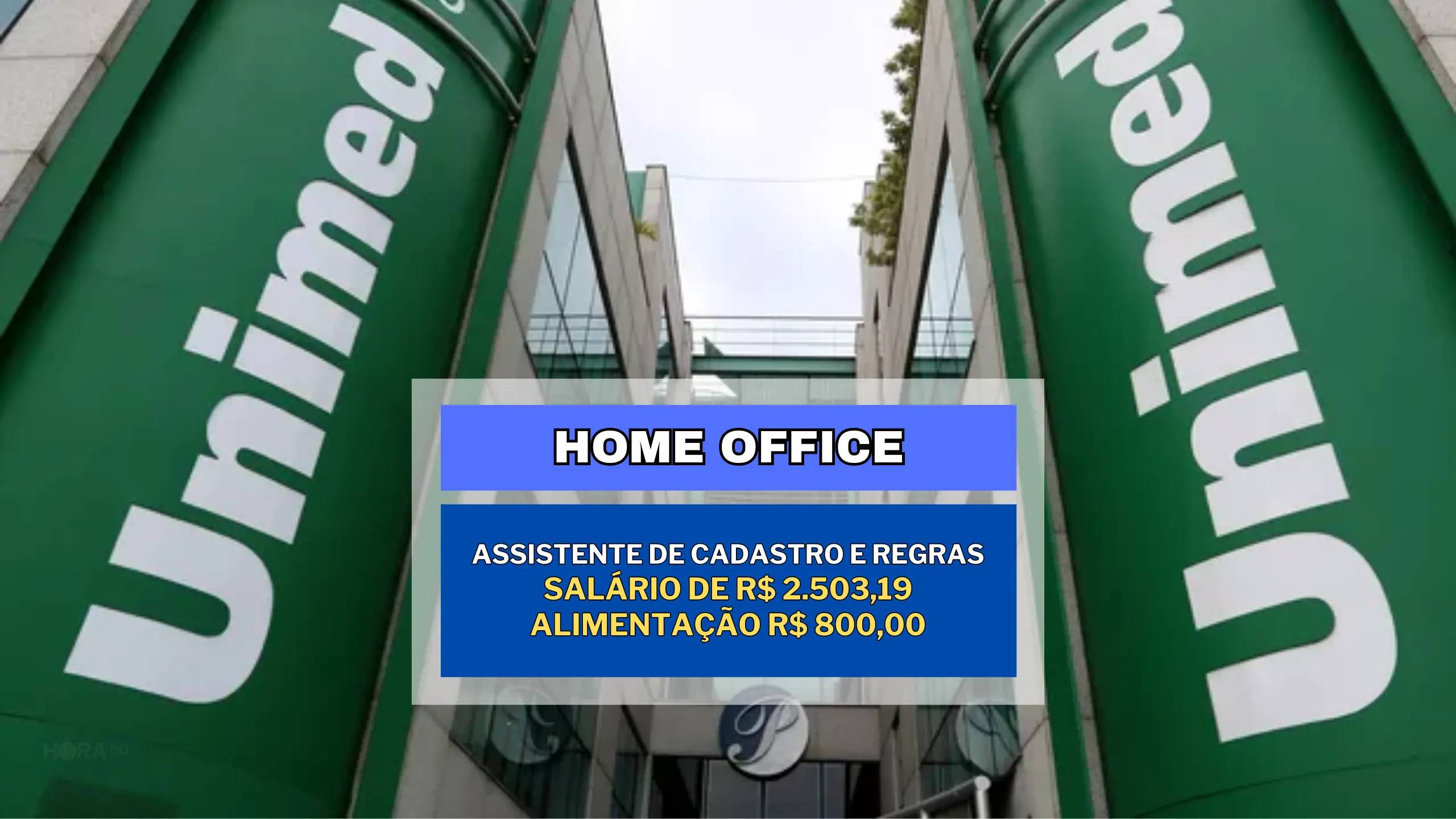 Sem experiência! Unimed acaba de anunciar vaga HOME OFFICE para Assistente de Cadastro e Regras com salário de R$ 2.503,19 e Alimentação R$ 800,00